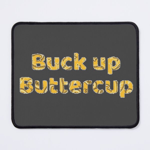 Item preview, Buck up Buttercup designed and sold by designbyjodyb.