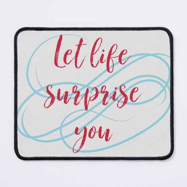 Item preview, Let Life Surprise You designed and sold by designbyjodyb.