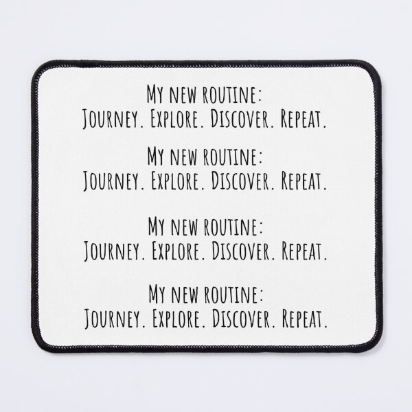 Item preview, My new routine: Journey. Explore. Discover. Repeat Travel Quote designed and sold by QuotesBerry.