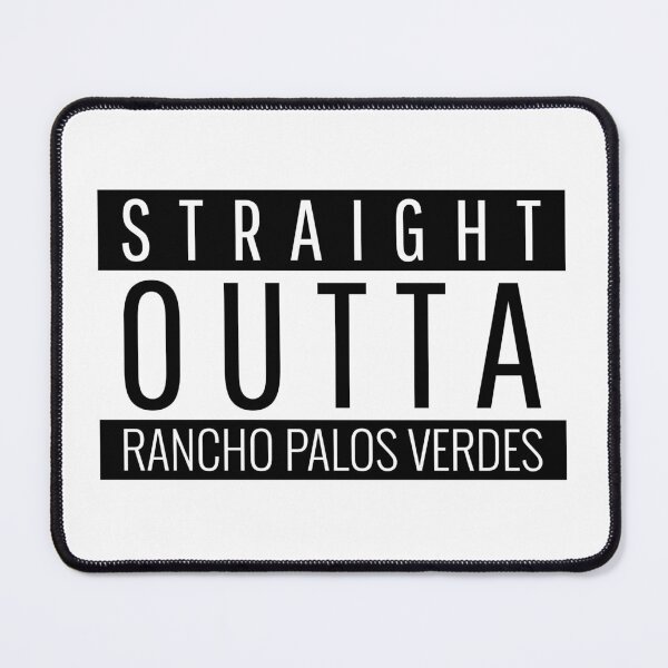 Item preview, Straight Outta Rancho Palos Verdes California designed and sold by Teelogic.