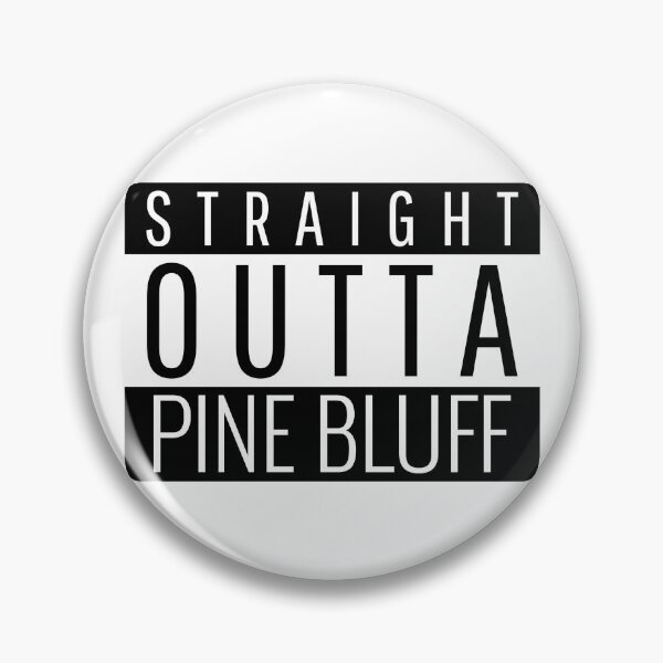 Item preview, Straight Outta Pine Bluff Arkansas  designed and sold by Teelogic.