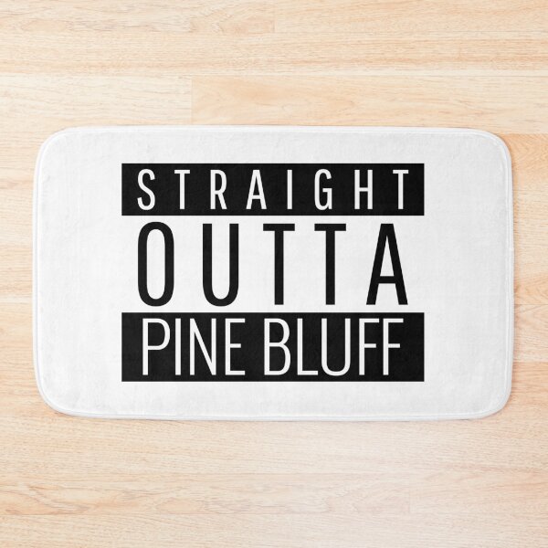Item preview, Straight Outta Pine Bluff Arkansas  designed and sold by Teelogic.