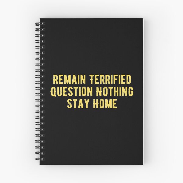 Item preview, Remain Terrified Question Nothing Stay Home designed and sold by Limatees.