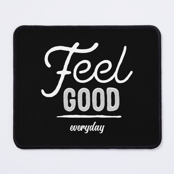 Item preview, Feel Good Everyday designed and sold by YOYOCollection.