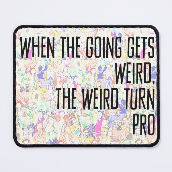 Item preview, Weird Turns Pro designed and sold by designbyjodyb.