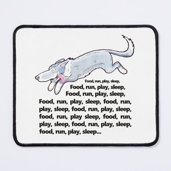 Item preview, Food, Run, Play, Sleep designed and sold by Jan Suchacki.