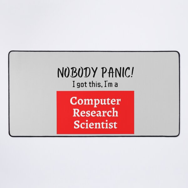 Item preview, Nobody panic ! I got this I'm a Computer Research Scientist designed and sold by 1M4NE.