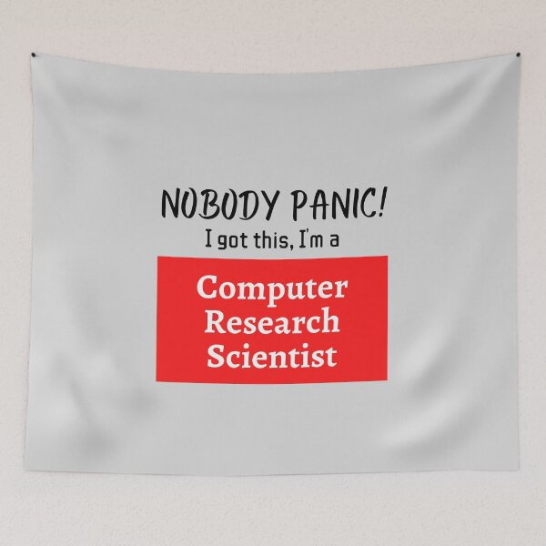 Item preview, Nobody panic ! I got this I'm a Computer Research Scientist designed and sold by 1M4NE.