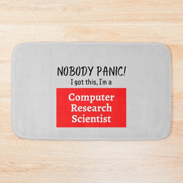 Item preview, Nobody panic ! I got this I'm a Computer Research Scientist designed and sold by 1M4NE.