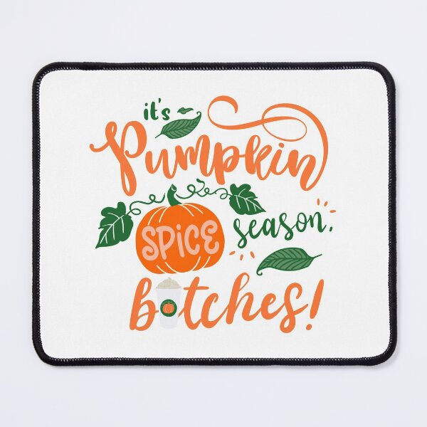 Item preview, It’s Pumpkin Spice season, b*tches! Autumn Fall design designed and sold by iconicus-design.