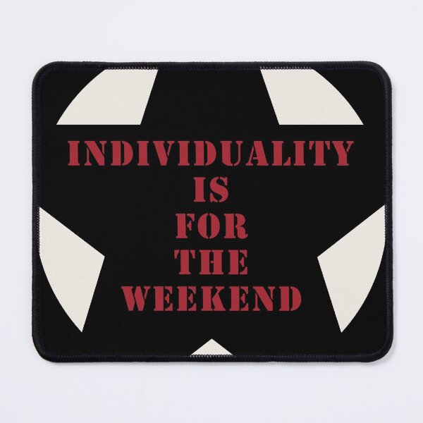Item preview, Individuality is for the Weekend designed and sold by DumpsterFire101.