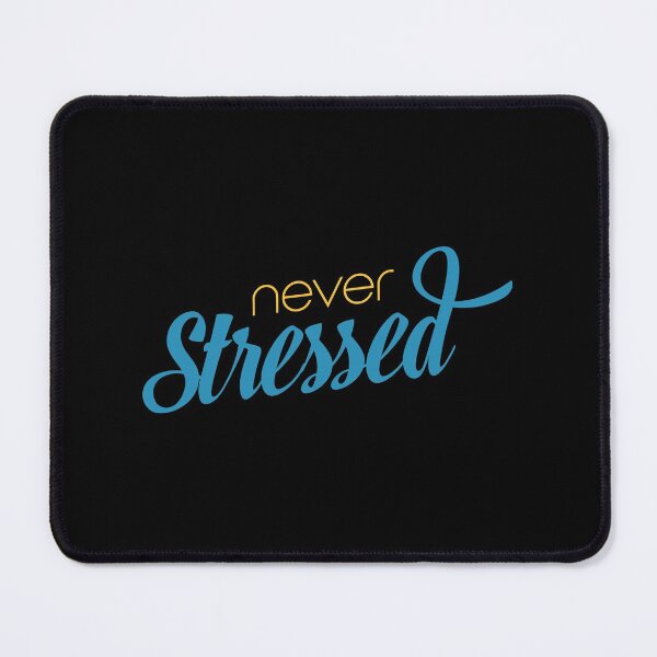 Item preview, Never Stressed designed and sold by Mqyou.
