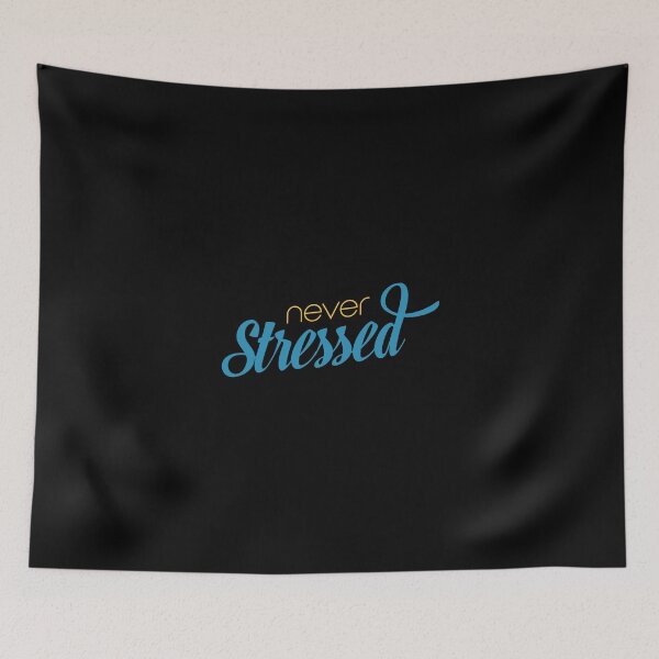 Item preview, Never Stressed designed and sold by Mqyou.