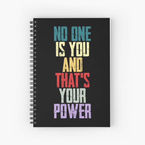 No One Is You And Thats Your Power Spiral Notebook