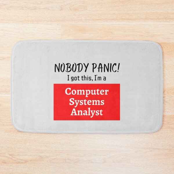 Item preview, Nobody panic ! I got this I'm a Computer Systems Analyst designed and sold by 1M4NE.