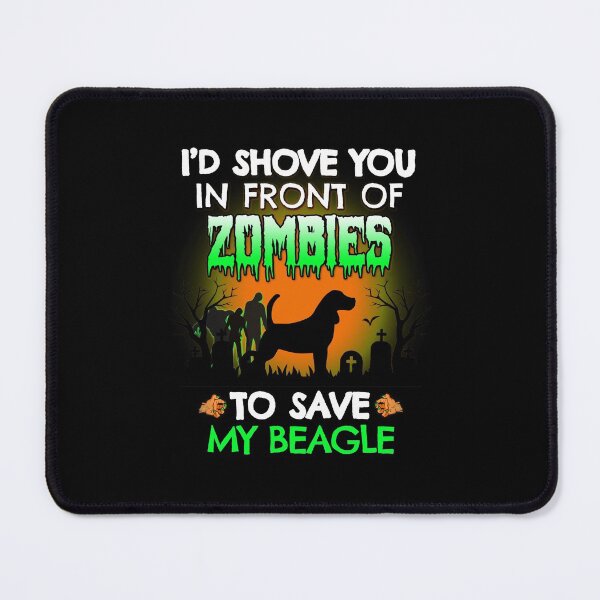 Item preview, I'd Shove You In Front of Zombies to Save My Beagle Funny Halloween Dog Gift designed and sold by Guarddogdrive.