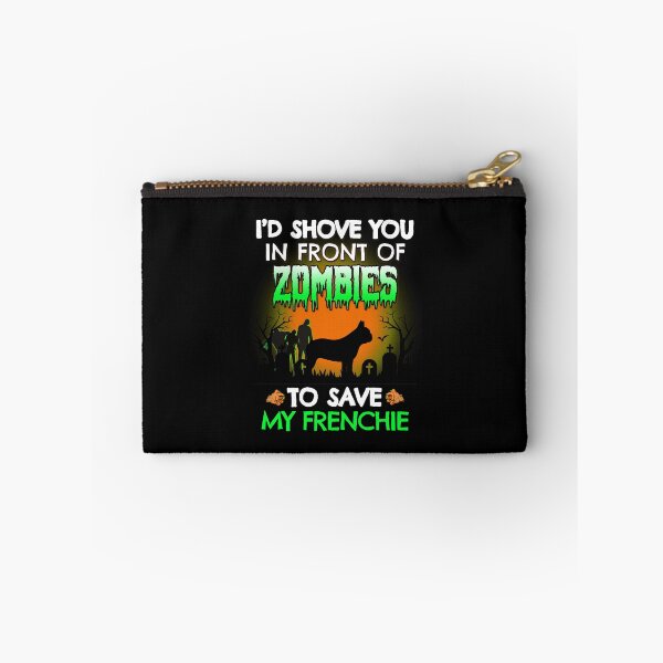 Item preview, I'd Shove You In Front of Zombies to Save My Frenchie Funny French Bulldog Halloween Dog Gift designed and sold by Guarddogdrive.