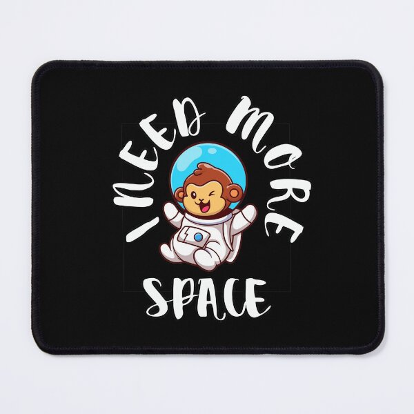 Item preview, space monkey i need more space designed and sold by damithez.