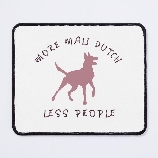 Item preview, More Mali Dutch Less People Funny Mali-Dutch Mali Dutchie Dog Gift  designed and sold by Guarddogdrive.