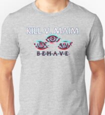 KILL V MAIM Unisex T-Shirt
