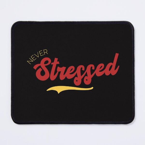 Item preview, Never Stressed designed and sold by Mqyou.