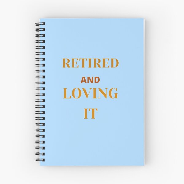 Item preview, retired and loving it designed and sold by imtiyaz9661.