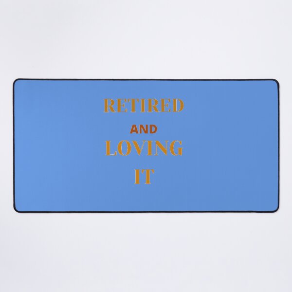 Item preview, retired and loving it designed and sold by imtiyaz9661.