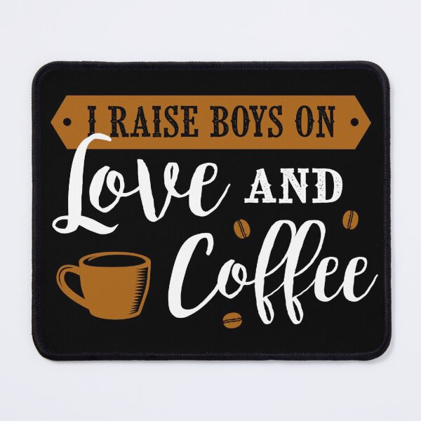 Item preview, I raise Boys on Love and Coffee designed and sold by hatimelhag.