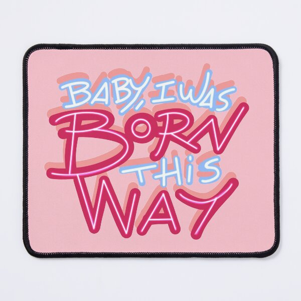 Item preview, BABY I WAS BORN THIS WAY designed and sold by MAYRA PEREZ.