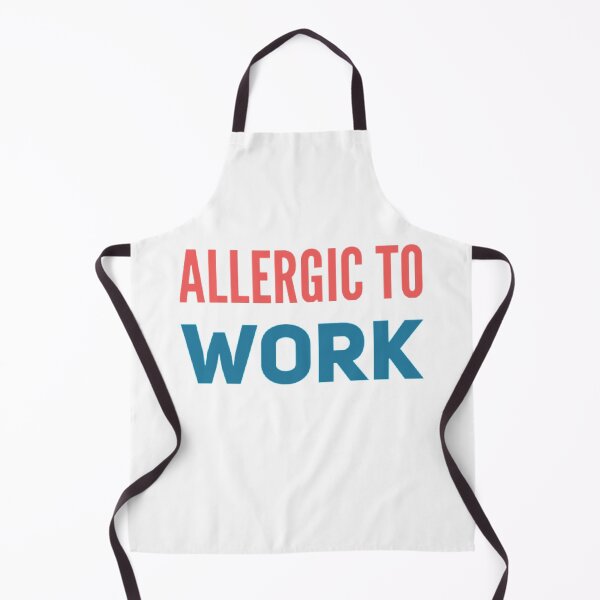 Item preview, ALLERGIC TO WORK! designed and sold by stevencox26.