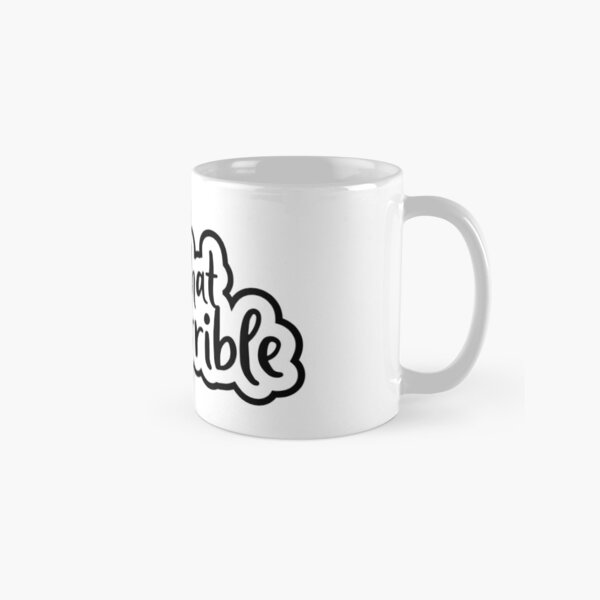 Well that was horrible Classic Mug