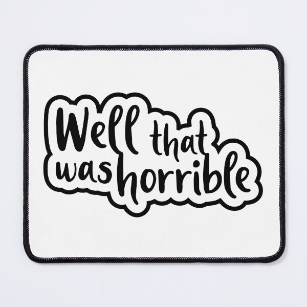 Item preview, Well that was horrible  designed and sold by Jokertags.