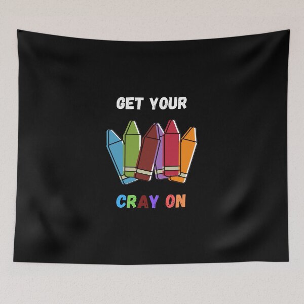 Item preview,  Get Your Cray On First Day Of School designed and sold by Hab2.