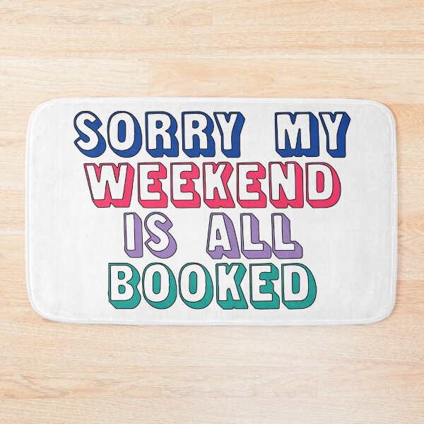 Item preview, Sorry My Weekend Is All Booked designed and sold by co-stars.