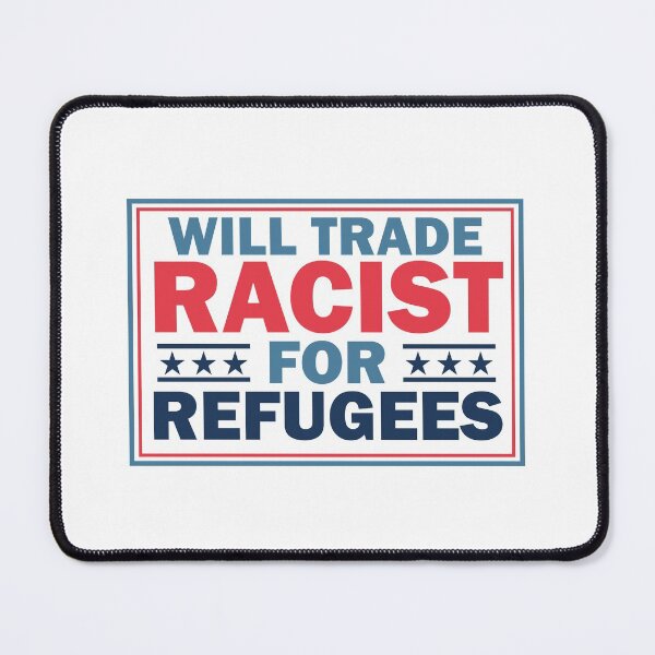 Item preview, Will Trade Racists For Refugees designed and sold by Unohana.
