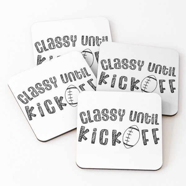 Item preview, Classy Until Kickoff, Game Day designed and sold by miraipa.