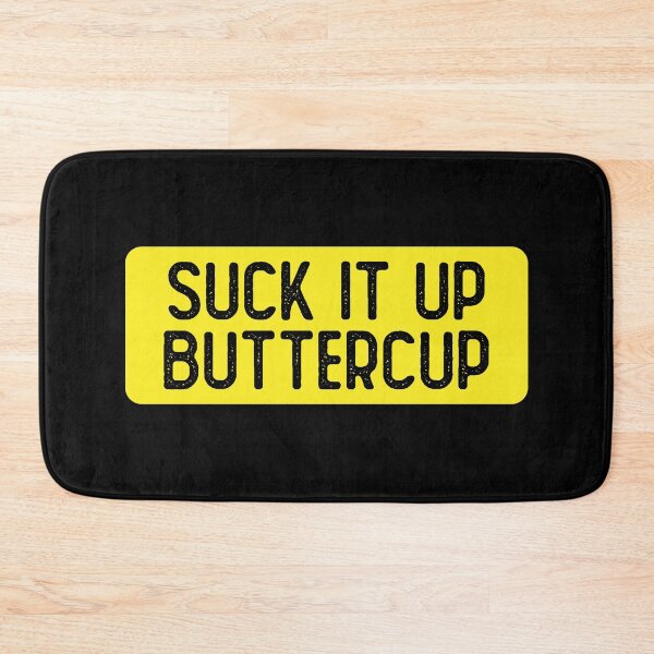 Item preview, Suck It Up Buttercup designed and sold by Sour Soul.