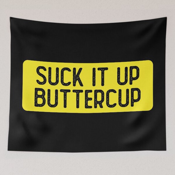 Item preview, Suck It Up Buttercup designed and sold by Sour Soul.