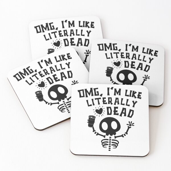 Item preview, OMG I'm Like Literally Dead designed and sold by miraipa.
