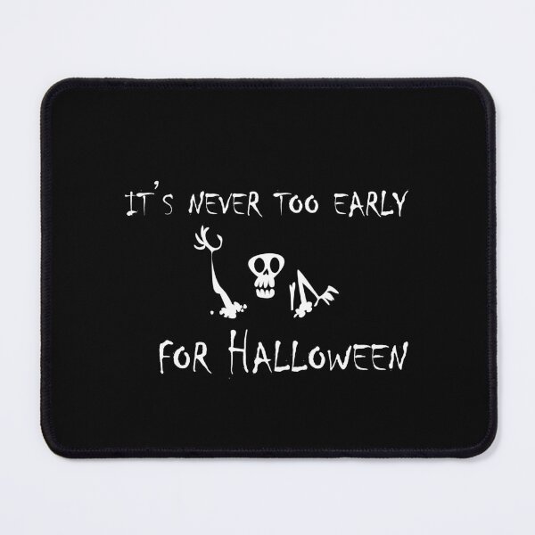 Item preview,  happy halloween, It's Never Too Early For Halloween, funny Meme Gift for Best Friend boyfriend girlfriend designed and sold by joygift369.