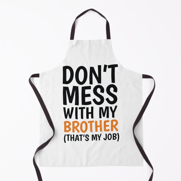 Item preview, Dont Mess With My Brother Thats My Job designed and sold by FoxLand.