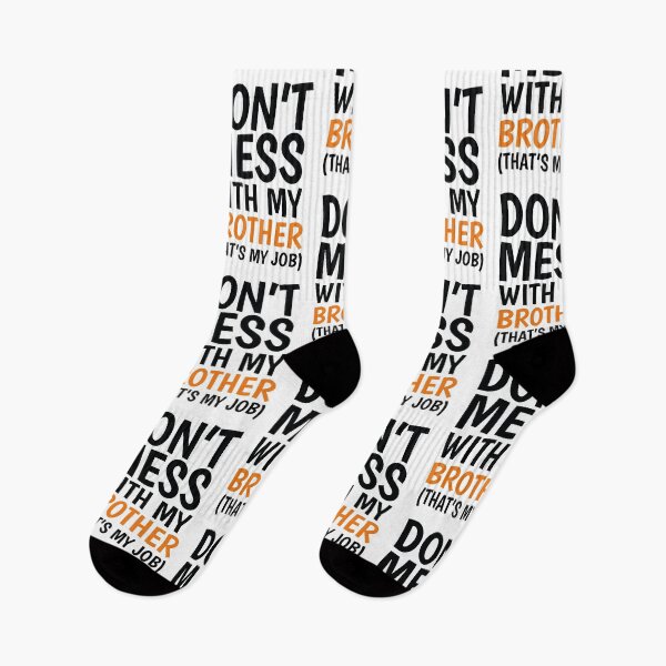 Item preview, Dont Mess With My Brother Thats My Job designed and sold by FoxLand.