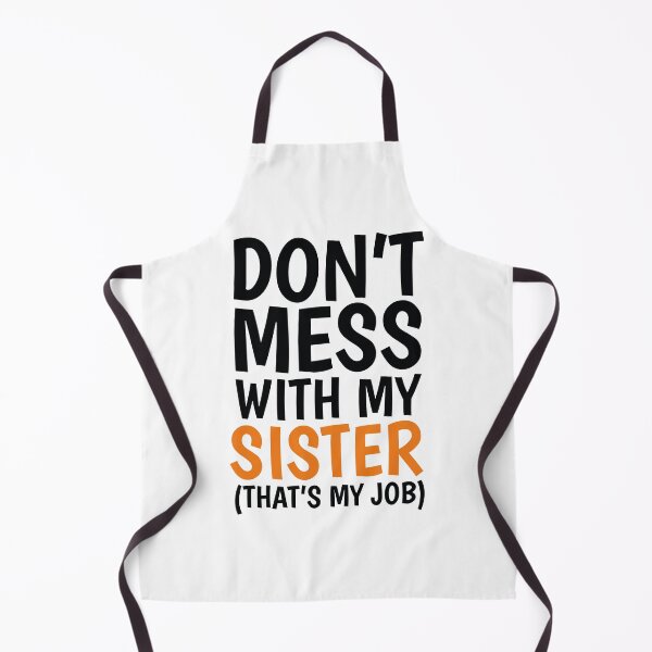 Item preview, Dont Mess With My Sister Thats My Job designed and sold by FoxLand.