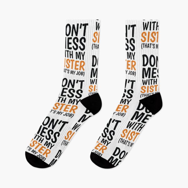 Item preview, Dont Mess With My Sister Thats My Job designed and sold by FoxLand.