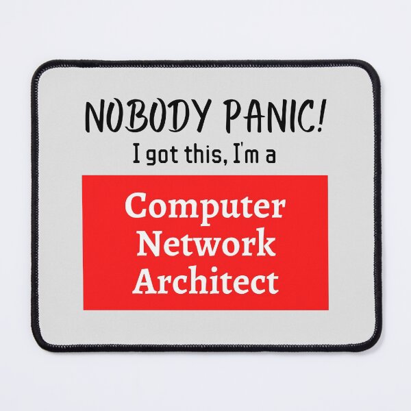 Item preview, Nobody panic ! I got this I'm a Computer Network Architect  designed and sold by 1M4NE.