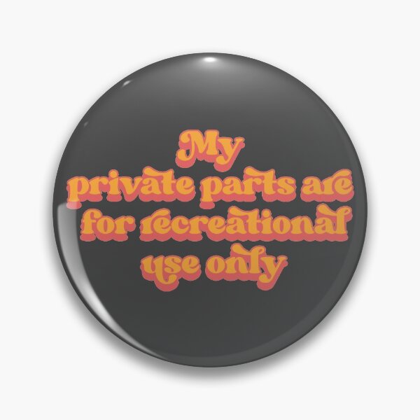Item preview, My private parts are for recreational use only designed and sold by Childfree4Life.