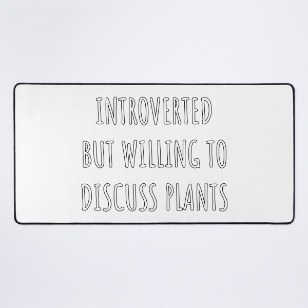 Item preview, Introverted But Willing To Discuss Plants designed and sold by Inspirationmotivation.