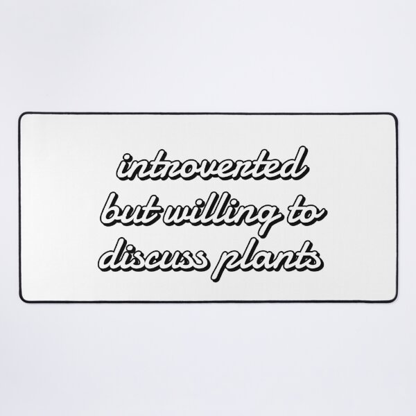 Item preview, Introverted But Willing To Discuss Plants designed and sold by Inspirationmotivation.