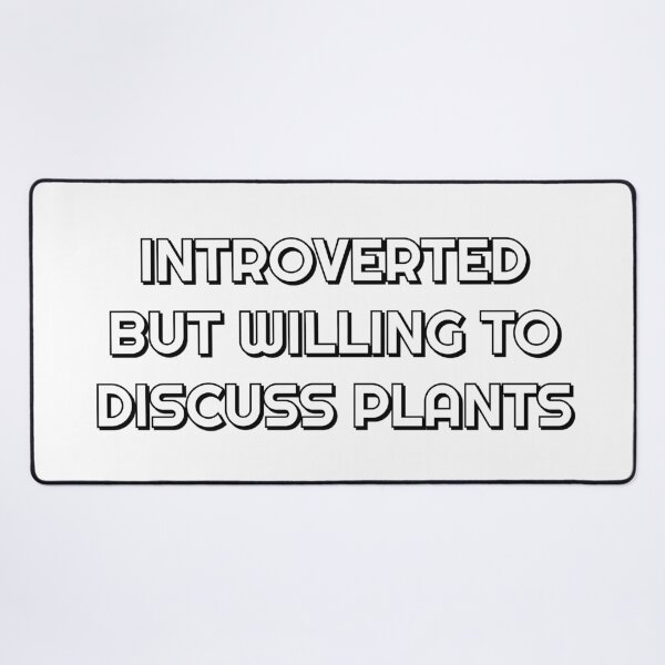 Item preview, Introverted But Willing To Discuss Plants designed and sold by Inspirationmotivation.