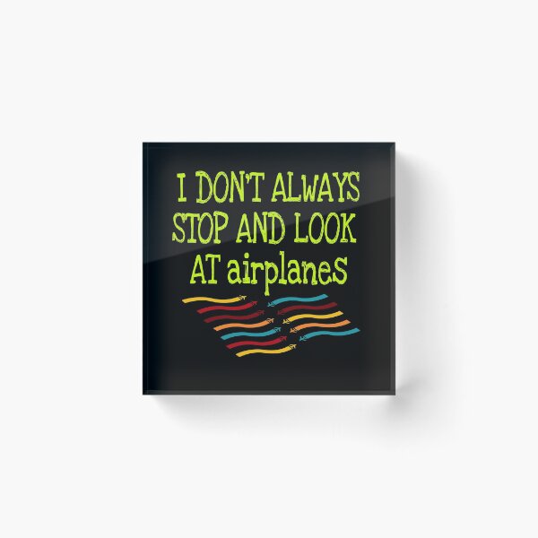 Item preview, I don't always stop and look at airplanes classic T-shirt  designed and sold by Unique styl  DeSigNe.